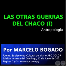 LAS OTRAS GUERRAS DEL CHACO (I) - MARCELO BOGADO - Domingo, 12 de Junio de 2022